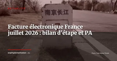 Facturation électronique France juillet 2026 : bilan d'étape, PA actives et points bloquants