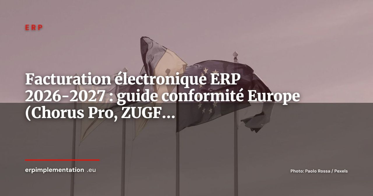 Facturation électronique obligatoire en Europe : ce que chaque ERP doit savoir avant 2027
