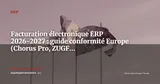 Facturation électronique obligatoire en Europe : ce que chaque ERP doit savoir avant 2027 — ERP