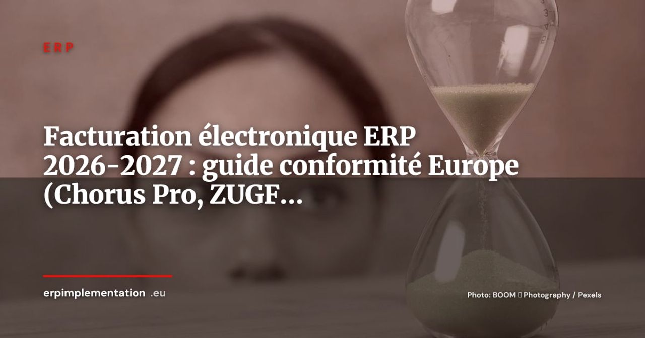 Facturation électronique obligatoire en Europe : ce que chaque ERP doit savoir avant 2027