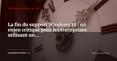 La fin du support Windows 10 : un enjeu critique pour les entreprises utilisant un ERP