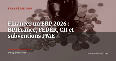 Financer son projet ERP en 2026 : subventions, BPIFrance, FEDER et crédits disponibles