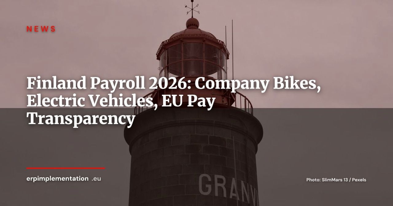 Finland 2026: Payroll Regulation Changes and ERP System Updates You Need to Know