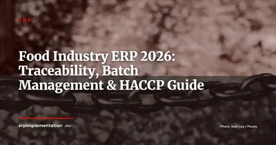 Food Industry ERP: Complete Guide to Traceability, Batch Management and HACCP Compliance