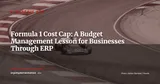 Formula 1 Cost Cap: A Budget Management Lesson for Businesses Through ERP — Stratégie ERP