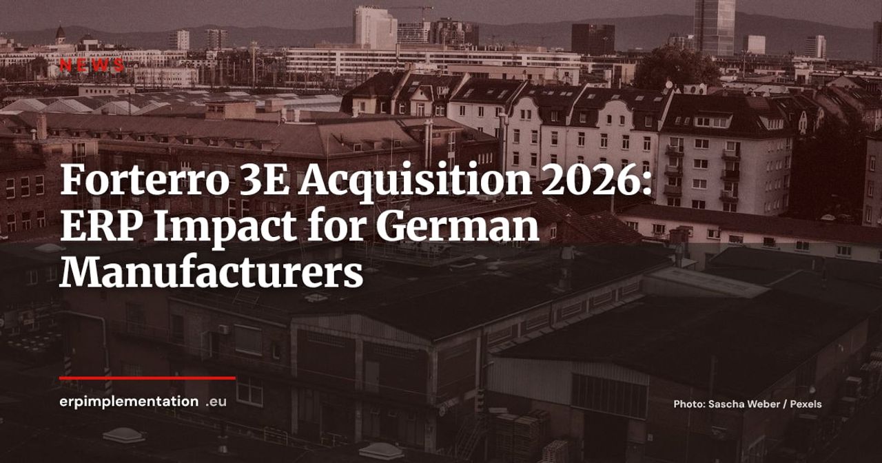 Forterro Acquires 3E: What It Means for Industrial ERP in the Mittelstand