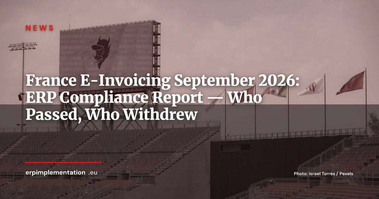 France E-Invoicing Mandate: Which ERPs Delivered on the September 2026 Deadline?