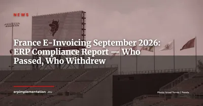 France E-Invoicing Mandate: Which ERPs Delivered on the September 2026 Deadline?