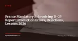 France E-Invoicing at D+25: What Real Production Has Taught CFOs and CIOs — News
