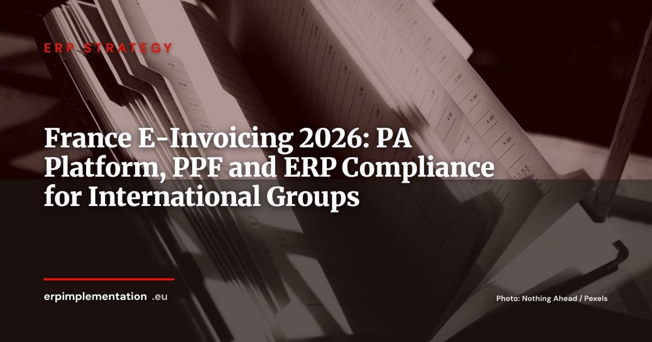 France E-Invoicing Mandate 2026: PA Platform Guide and Your ERP Compliance Checklist