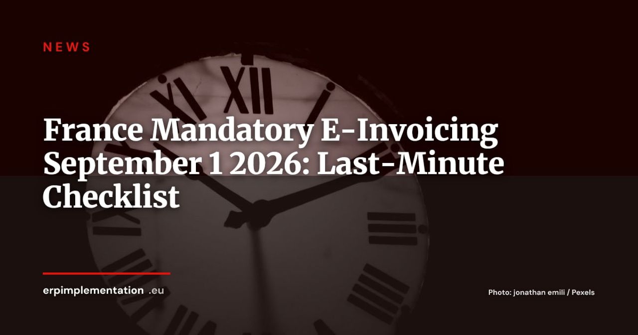 6 Days to France's Mandatory E-Invoicing Deadline: CIO & CFO Checklist