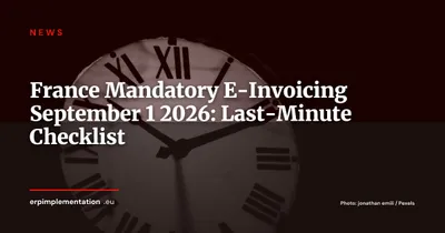 6 Days to France's Mandatory E-Invoicing Deadline: CIO & CFO Checklist