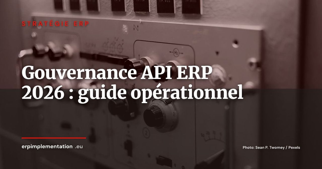 Gouvernance des API ERP : guide opérationnel pour reprendre le contrôle en 2026