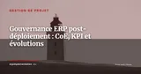 Gouvernance ERP après le go-live : créer un centre d'excellence pour pérenniser l'investissement — Gestion de projet