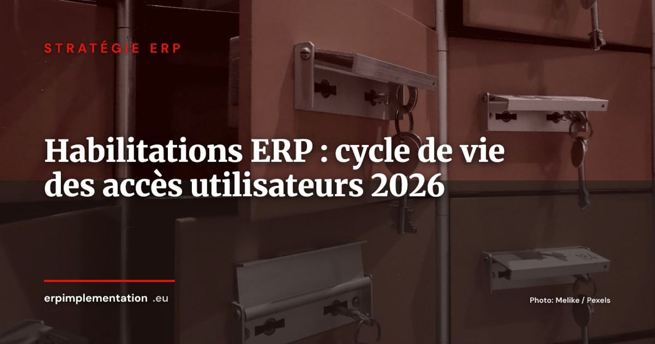 Gouvernance des habilitations ERP : du recrutement au départ, guide opérationnel DSI/RSSI