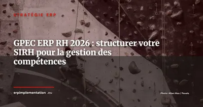 GPEC et ERP RH : comment structurer la gestion prévisionnelle des compétences dans votre SIRH en 2026