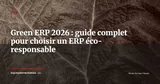 Green ERP : choisir un système de gestion éco-responsable en 2026 — ERP
