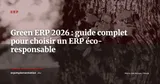Green ERP : choisir un système de gestion éco-responsable en 2026 — ERP