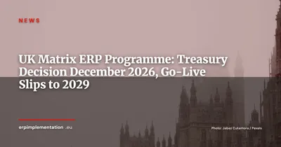 HM Treasury's Matrix ERP Decision Pushed to December 2026 — Go-Live Now 2029
