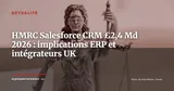 HMRC attribue à Salesforce un contrat CRM de £2,4 milliards : ce que ça change pour le marché ERP UK — Actualité