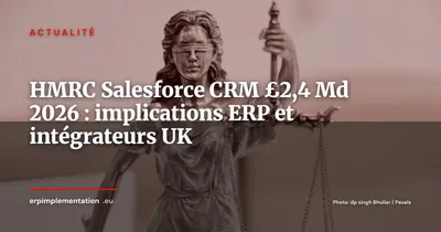 HMRC attribue à Salesforce un contrat CRM de £2,4 milliards : ce que ça change pour le marché ERP UK