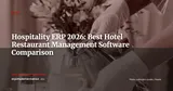 Hospitality ERP Software: Comprehensive Hotel & Restaurant Systems Comparison 2026 — ERP