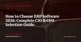 How to Choose the Right ERP System in 2026: Complete Guide for CIOs and CFOs — Project Management