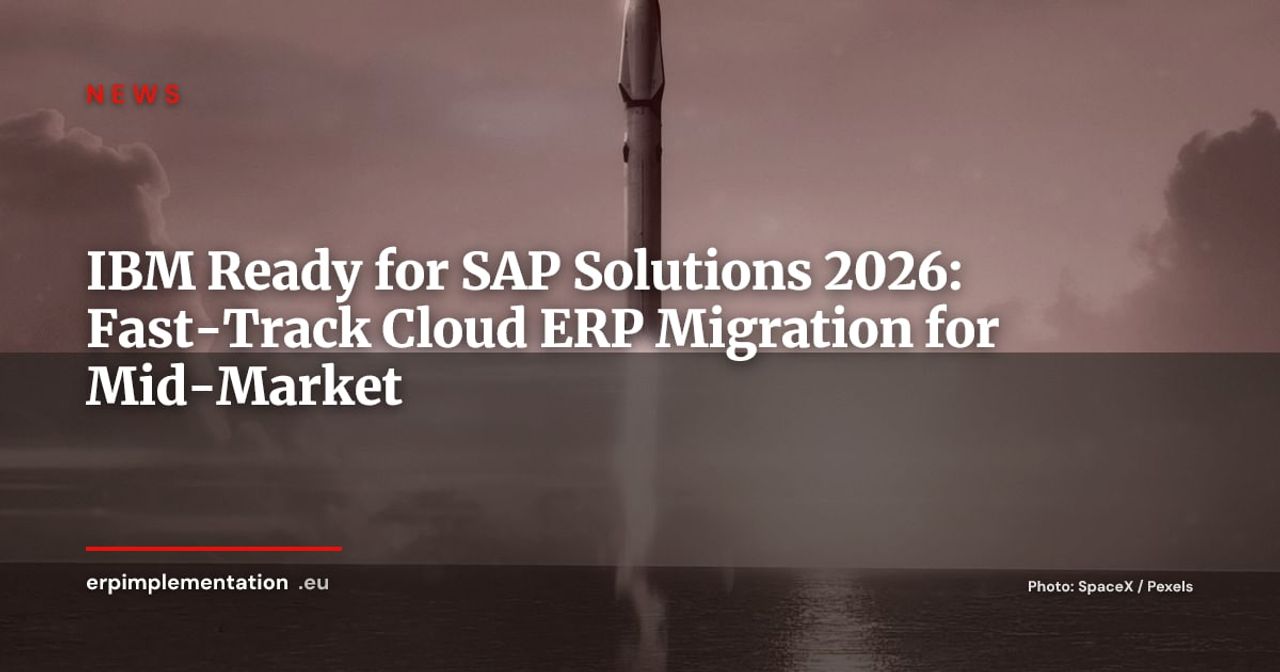 IBM and SAP Launch 'IBM Ready for SAP Solutions': Cloud ERP for Mid-Market Companies in Weeks — Really?
