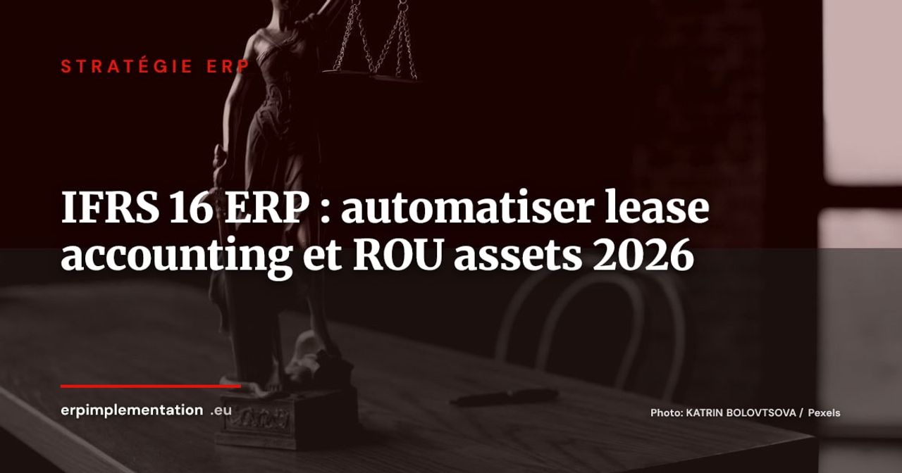 IFRS 16 dans l'ERP : automatiser la comptabilisation des contrats de location et piloter les ROU assets