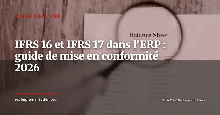 IFRS 16 et IFRS 17 dans l'ERP : adapter votre comptabilité aux normes internationales en 2026 — Stratégie ERP
