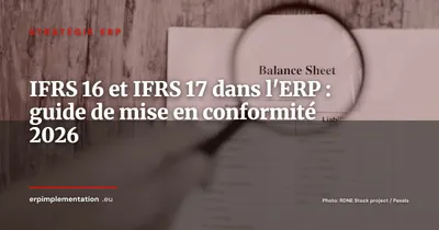 IFRS 16 et IFRS 17 dans l'ERP : adapter votre comptabilité aux normes internationales en 2026