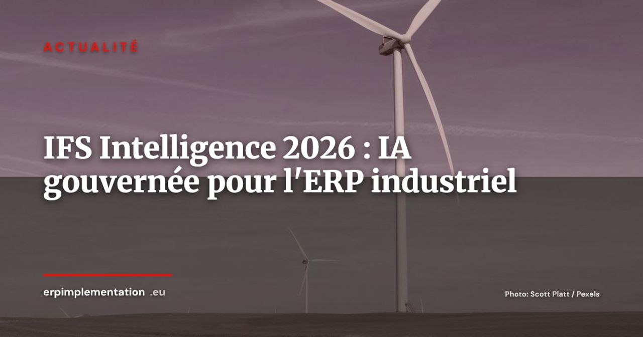 IFS Intelligence : l'IA industrielle gouvernée arrive dans les ERP critiques