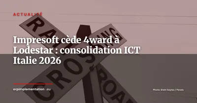 Impresoft cède 4ward à Lodestar : la consolidation ERP/ICT italienne par la spécialisation