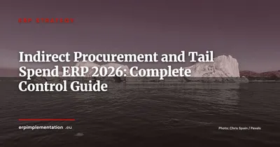 Indirect Procurement & Tail Spend: How to Regain Control with Your ERP