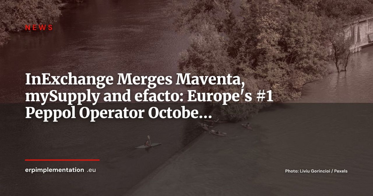 InExchange Absorbs Maventa, mySupply and efacto: Europe's Leading Peppol Operator Is Live from 1 October 2026
