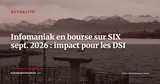 Infomaniak entre en bourse sur SIX le 28 septembre : que change l'IPO pour les DSI ? — Actualité