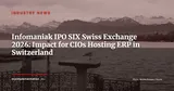 Infomaniak Lists on SIX Exchange on 28 September: What the IPO Means for CIOs — Industry News