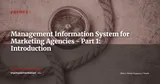 Management Information System for Marketing Agencies - Part 1: Introduction — Agence