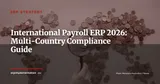 International Payroll in ERP: Multi-Country Social Compliance 2026 — ERP Strategy