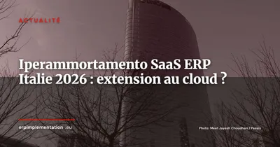 Iperammortamento étendu au SaaS ERP ? L'Italie rouvre le débat