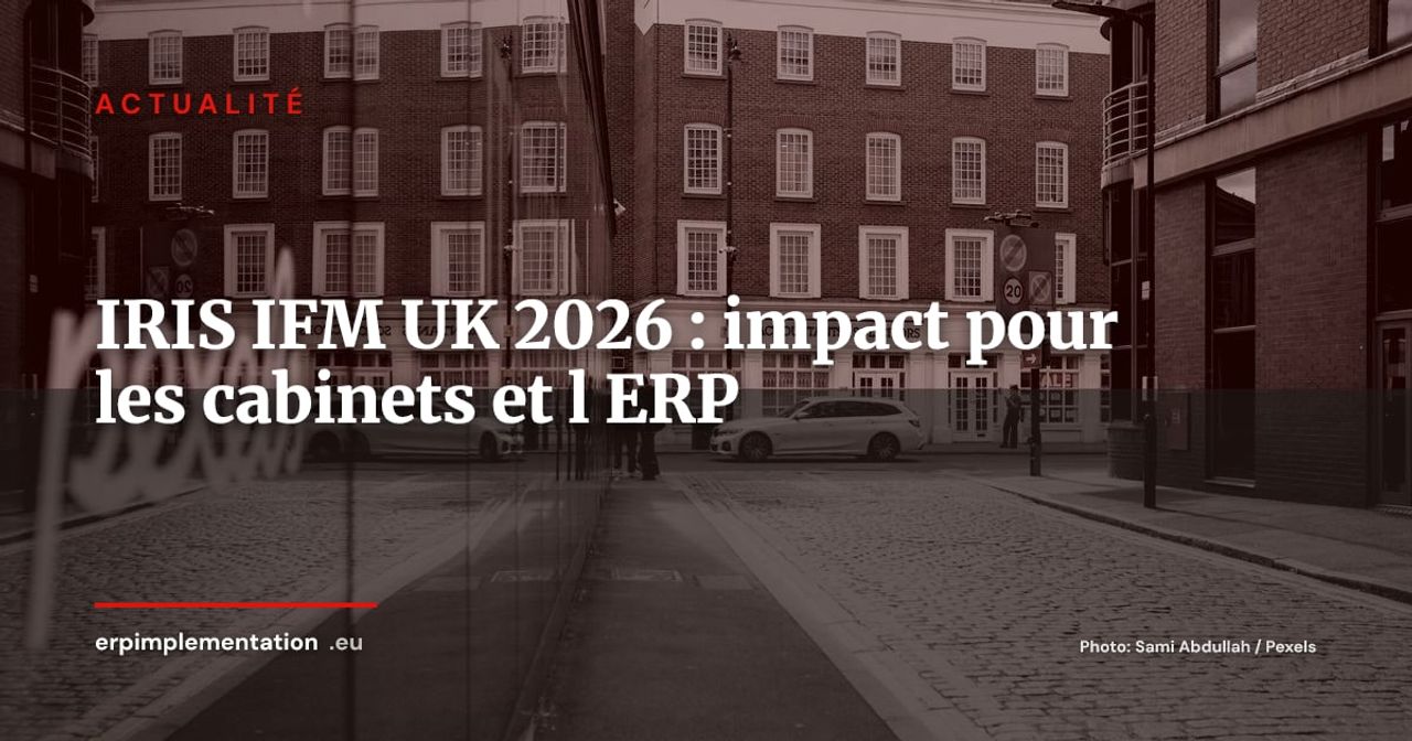 IRIS lance IFM au Royaume-Uni : ce que cela change pour les cabinets et leurs ERP