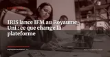 IRIS lance IFM au Royaume-Uni pour les cabinets comptables mid-market — Actualité