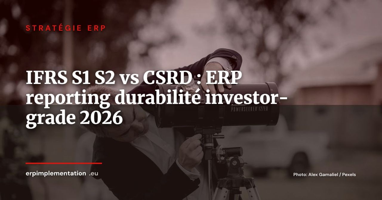 IFRS S1-S2 vs CSRD : pourquoi votre ERP doit produire deux types de reporting durabilité distincts