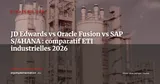 JD Edwards EnterpriseOne vs Oracle Fusion Cloud vs SAP S/4HANA : quel ERP industriel choisir en 2026 ? — Stratégie ERP