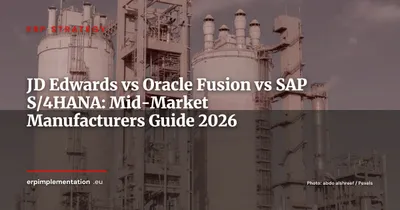 JD Edwards EnterpriseOne vs Oracle Fusion Cloud vs SAP S/4HANA: Which Industrial ERP in 2026?