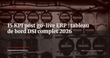 Les 15 KPI que le DSI doit surveiller après le go-live ERP — Stratégie ERP