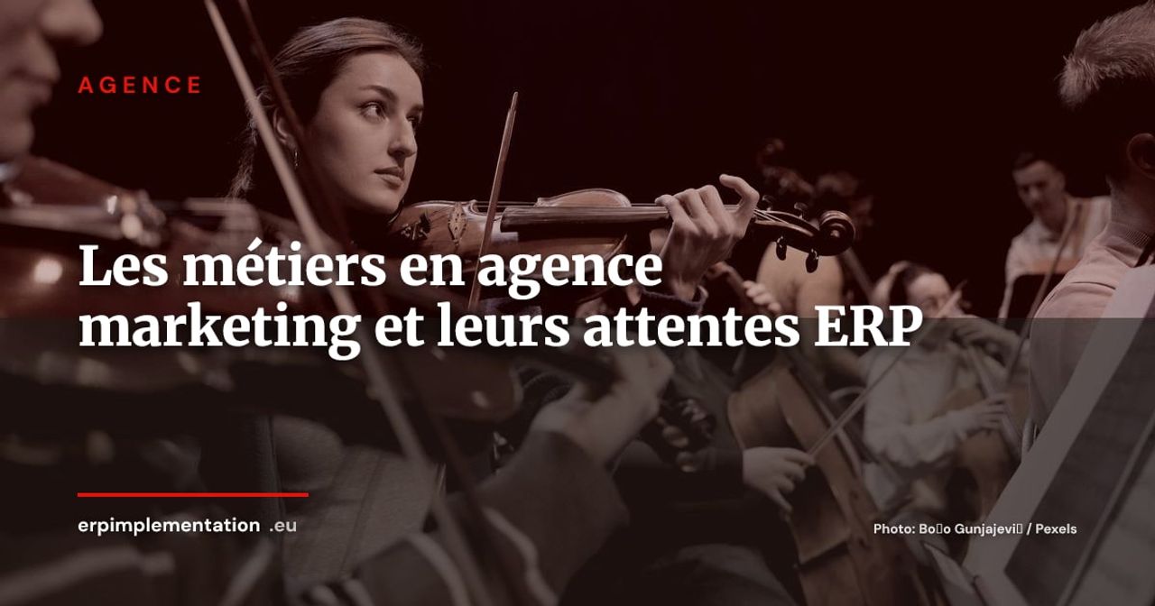 Les métiers en agence marketing et leurs attentes vis-à-vis des ERP