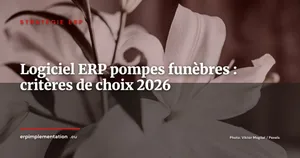ERP pour pompes funèbres et services funéraires : ce qu'il faut exiger en 2026