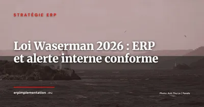 Loi Waserman et ERP : mettre en place un dispositif d'alerte professionnelle conforme en 2026