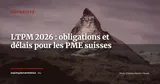 LTPM : le registre de transparence suisse entre en vigueur le 1er octobre 2026 — Actualité